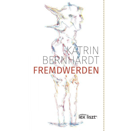 Katrin Bernhardt - Fremdwerden