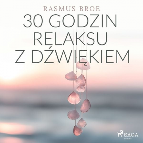 Rasmus Broe - 30 godzin relaksu z dźwiękiem