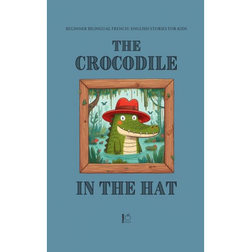 Pomme Bilingual - The Crocodile in the Hat