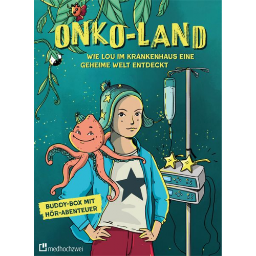 Onko-Land. Wie Lou im Krankenhaus eine geheime Welt entdeckt