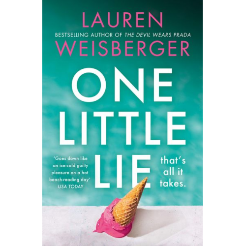 Lauren Weisberger - Weisberger, L: One Little Lie