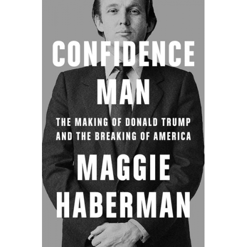 Maggie Haberman - Confidence Man