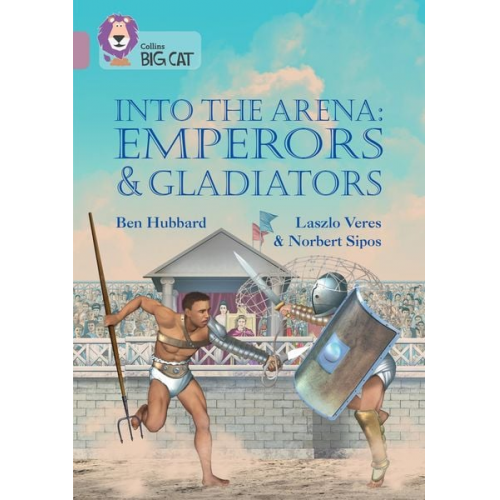 Ben Hubbard - Into the Arena: Emperors & Gladiators