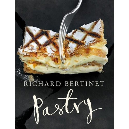 Richard Bertinet - Pastry