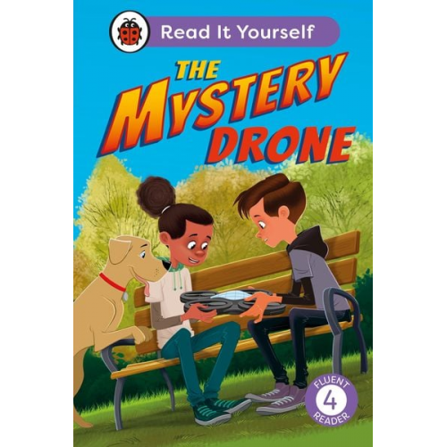 Ladybird - The Mystery Drone: Read It Yourself -Level 4 Fluent Reader