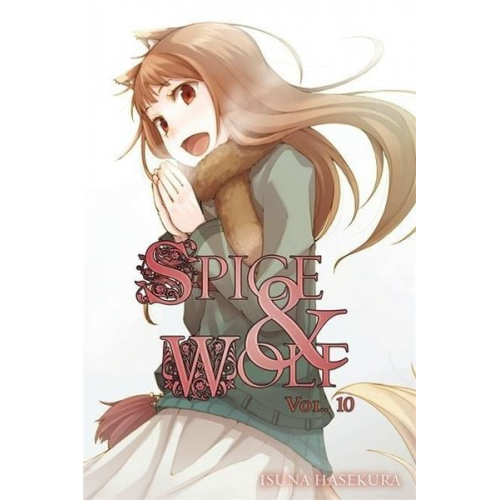 Isuna Hasekura - Spice and Wolf, Vol. 10 (Light Novel)