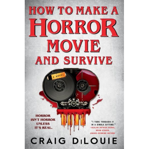 Craig DiLouie - How to Make a Horror Movie and Survive