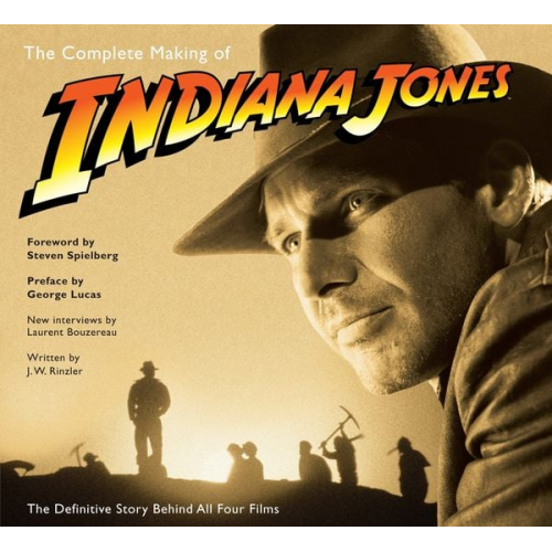 Laurent Bouzereau J. W. Rinzler - The Complete Making of Indiana Jones