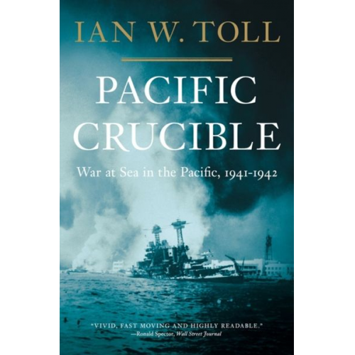 Ian W. Toll - Pacific Crucible