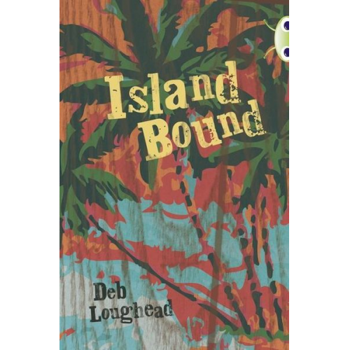 Deb Loughead - Bug Club Independent Fiction Year 6 Red + Island Bound