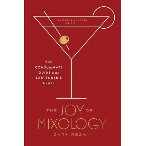 Gary Regan - The Joy of Mixology, Revised and Updated Edition