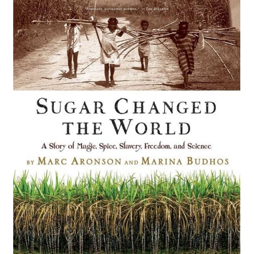 Marc Aronson Marina Budhos - Sugar Changed the World