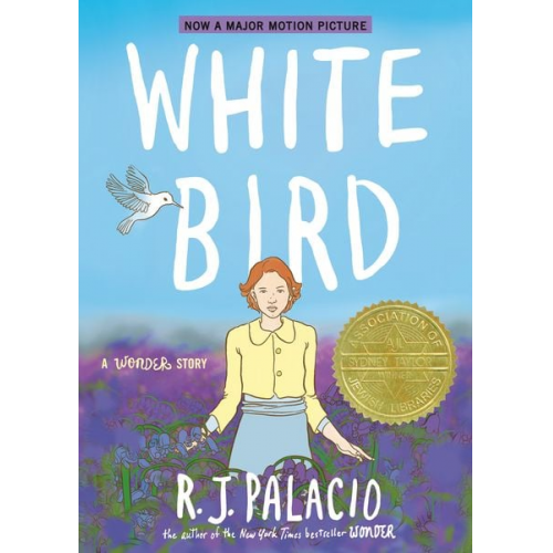 R. J. Palacio - White Bird: A Wonder Story (a Graphic Novel)