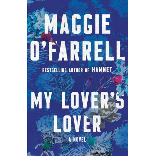 Maggie OFarrell - My Lover's Lover