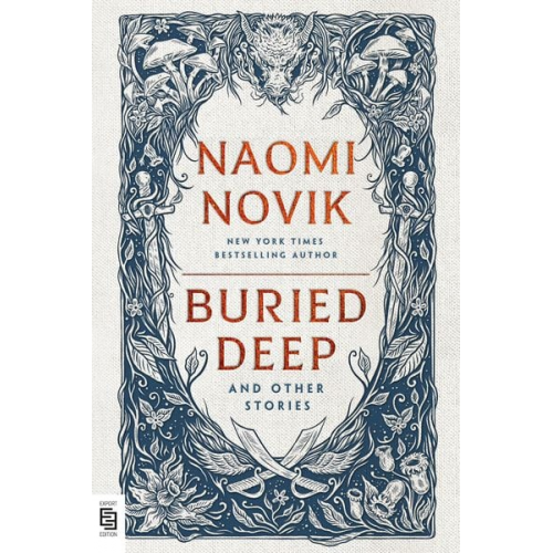 Naomi Novik - Buried Deep and Other Stories