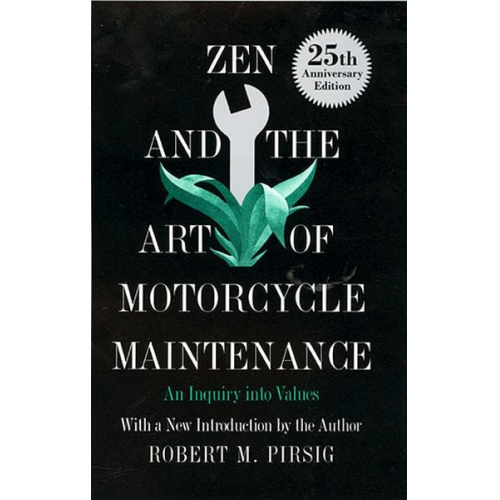 Robert M. Pirsig - Zen and the Art of Motorcycle Maintenance