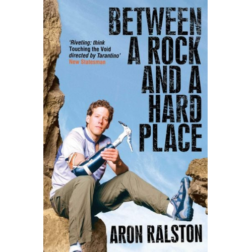 Aron Ralston - Between a Rock and a Hard Place