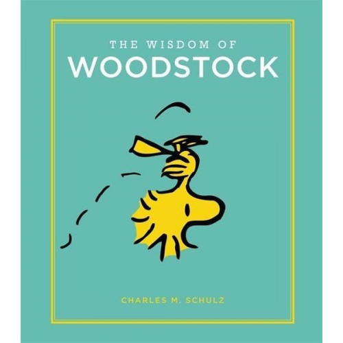 Charles M. Schulz - The Wisdom of Woodstock