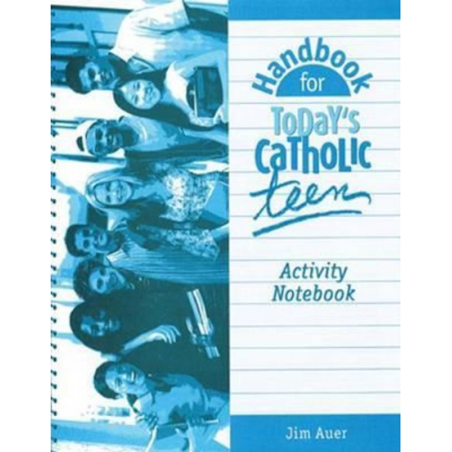 Jim Auer - Handbook for Today's Catholic Teen Activity Notebook