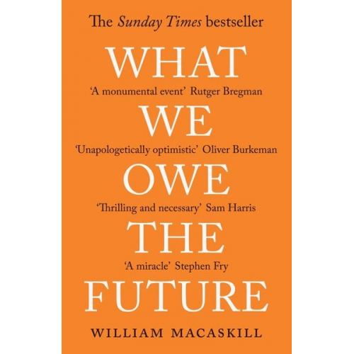 William MacAskill - What We Owe The Future