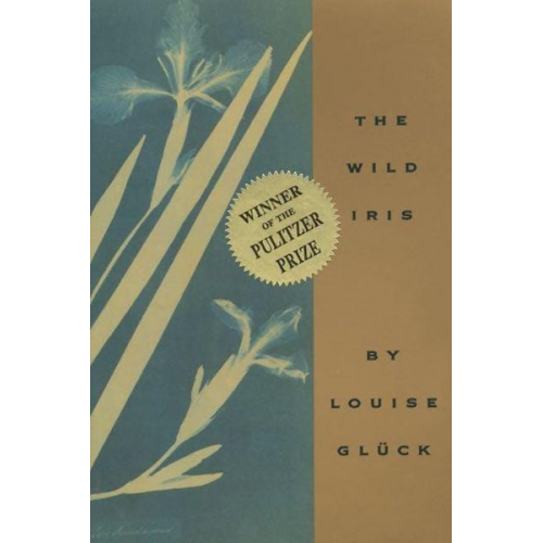 Louise Glück - Wild Iris, The