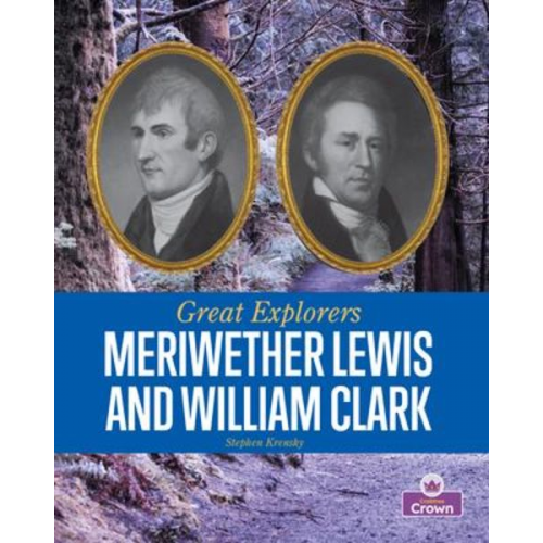 Stephen Krensky - Meriwether Lewis and William Clark
