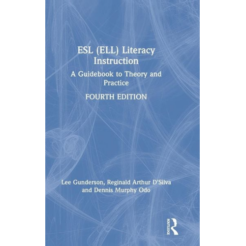 Lee Gunderson Reginald Arthur D'Silva Dennis Murphy Odo - ESL (ELL) Literacy Instruction