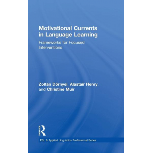 Zoltán Dörnyei Alastair Henry Christine Muir - Motivational Currents in Language Learning