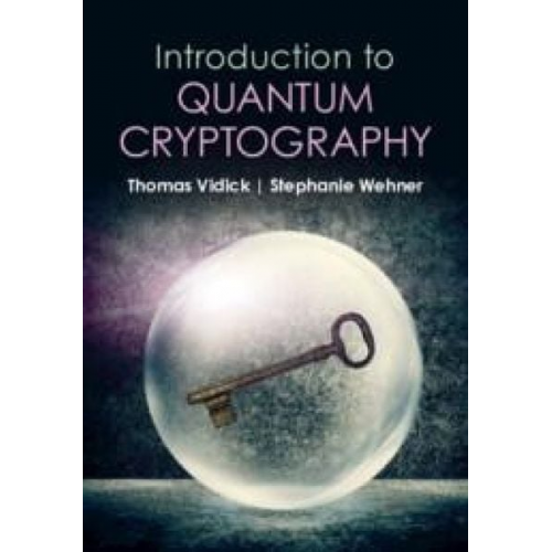 Thomas Vidick Stephanie Wehner - Introduction to Quantum Cryptography