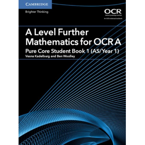 Ben Woolley - A Level Further Mathematics for OCR a Pure Core Student Book 1 (As/Year 1)