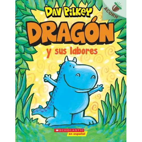 Dav Pilkey - Dragón Y Sus Labores (Dragon Gets By)