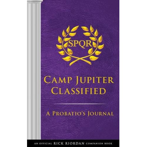 Rick Riordan - The Trials of Apollo: Camp Jupiter Classified-An Official Rick Riordan Companion Book: A Probatio's Journal