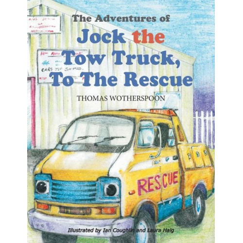 Thomas Wotherspoon - The Adventures of Jock the Tow Truck, To The Rescue