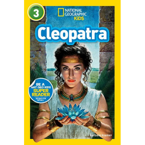 Barbara Kramer - Cleopatra (National Geographic Kids Readers, Level 3)