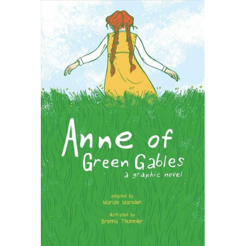 Mariah Marsden - Anne of Green Gables: A Graphic Novel