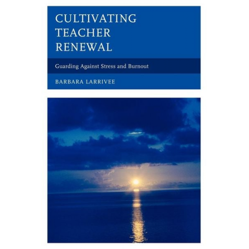 Barbara Larrivee - Cultivating Teacher Renewal