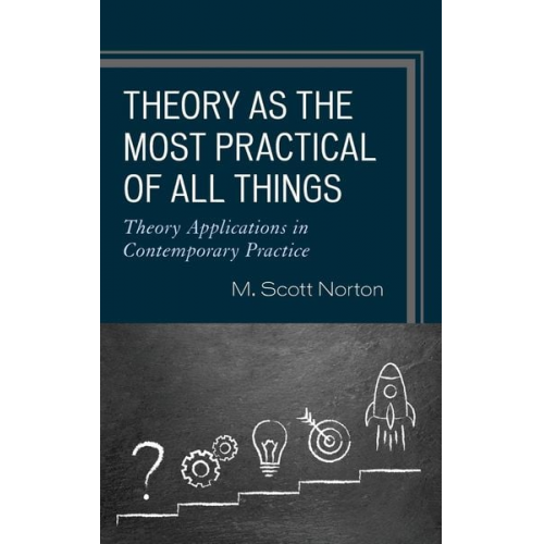 M. Scott Norton - Theory as the Most Practical of All Things