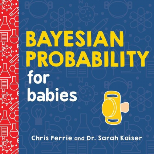 Chris Ferrie - Bayesian Probability for Babies