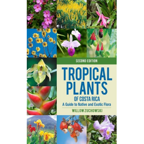 Willow Zuchowski - Tropical Plants of Costa Rica