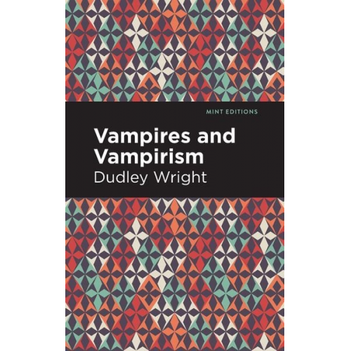 Dudley Wright - Vampires and Vampirism