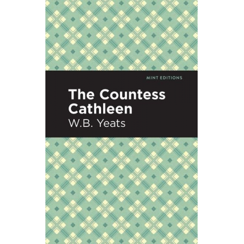 William Butler Yeats - The Countess Cathleen
