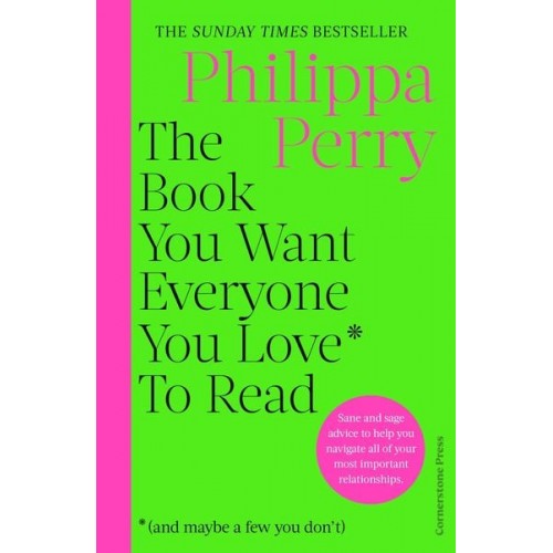 Philippa Perry - The Book You Want Everyone You Love* To Read *(and maybe a few you don't)