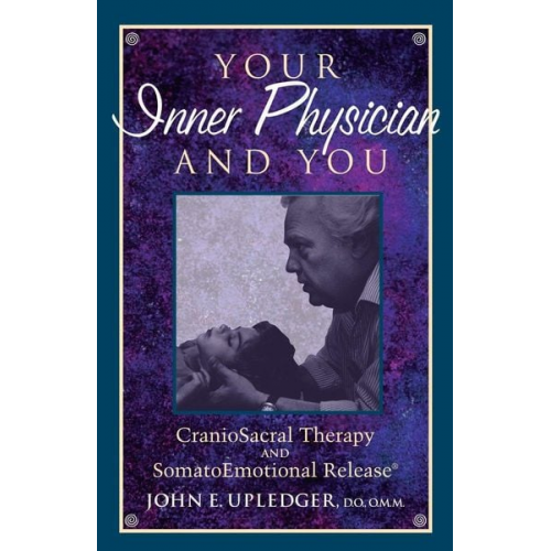 John E. Upledger - Your Inner Physician and You