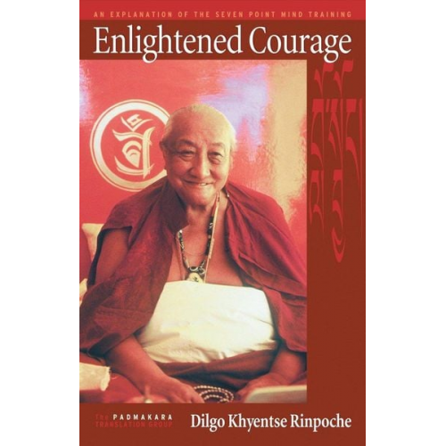 Dilgo Khyentse - Enlightened Courage: An Explanation of the Seven-Point Mind Training