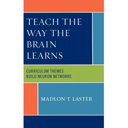 Madlon T. Laster - Teach the Way the Brain Learns