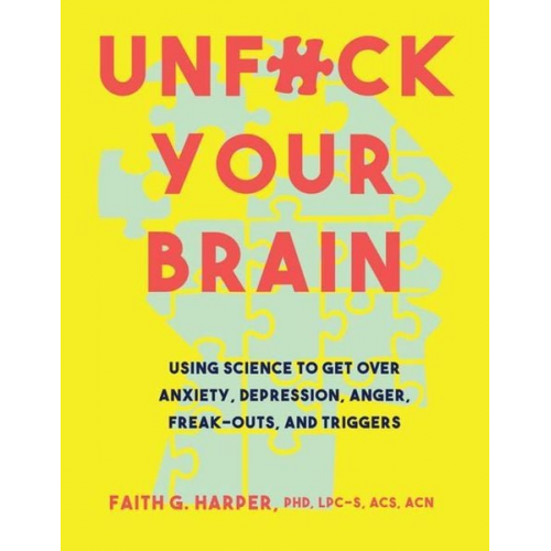 Faith G. Harper - Unfuck Your Brain