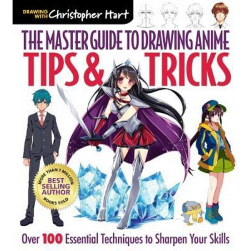 Christopher Hart - Master Guide to Drawing Anime: Tips & Tricks