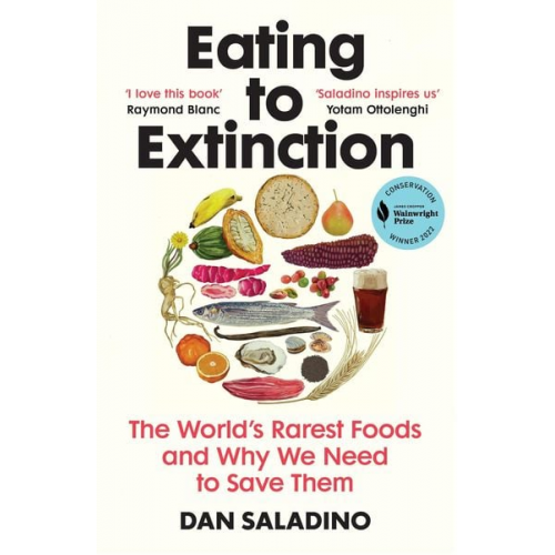 Dan Saladino - Eating to Extinction