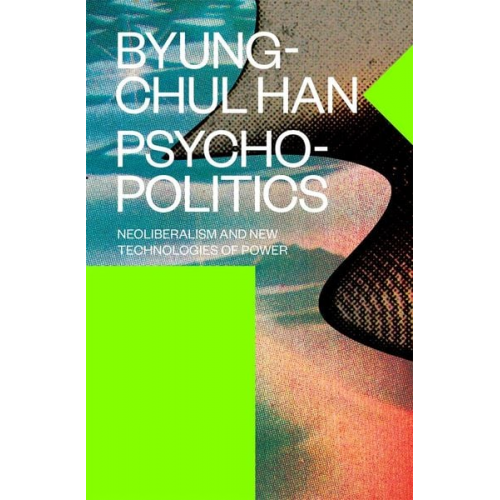 Byung-Chul Han - Psychopolitics