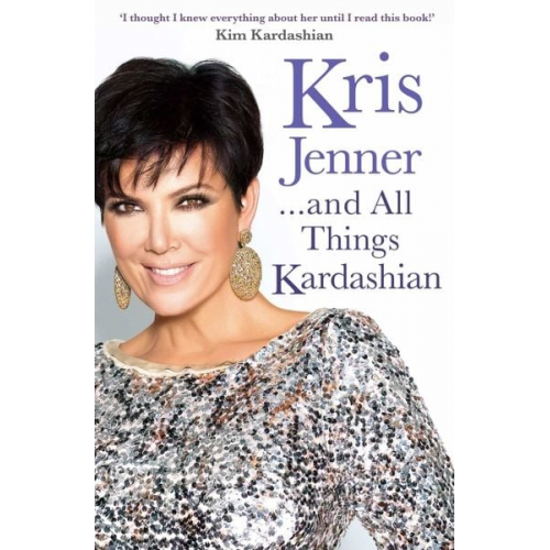 Kris Jenner - Kris Jenner... And All Things Kardashian